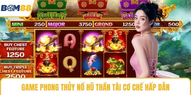 Game phong thủy nổ hũ thần tài cơ chế hấp dẫn
