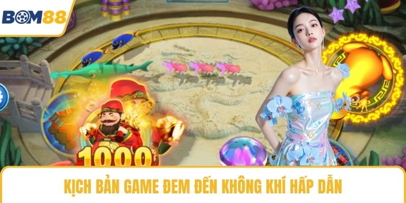 Kịch bản game đem đến không khí hấp dẫn