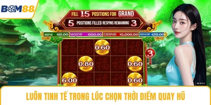 Luôn tinh tế trong lúc chọn thời điểm quay hũ