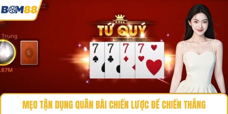 Mẹo tận dụng quân bài chiến lược để chiến thắng