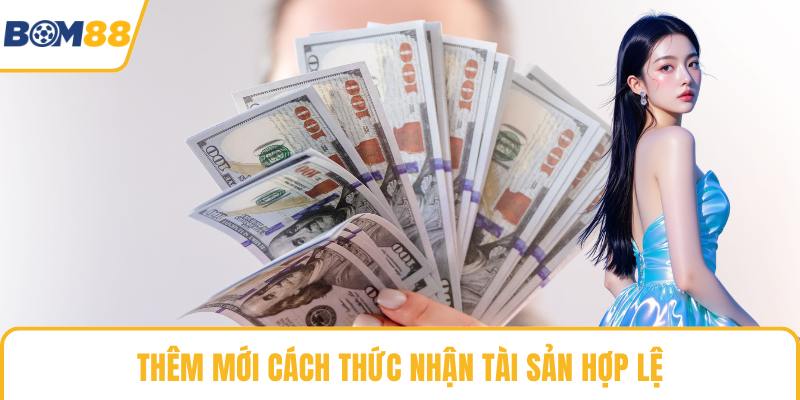 Thêm mới cách thức nhận tài sản hợp lệ